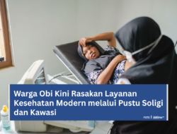 Tak Perlu Lagi Berobat Jauh, Kehadiran Pustu Soligi dan Kawasi Dekatkan Akses Medis Warga Obi